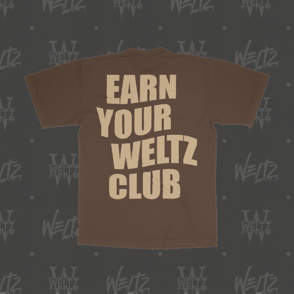 Shirt - Earn Your Weltz